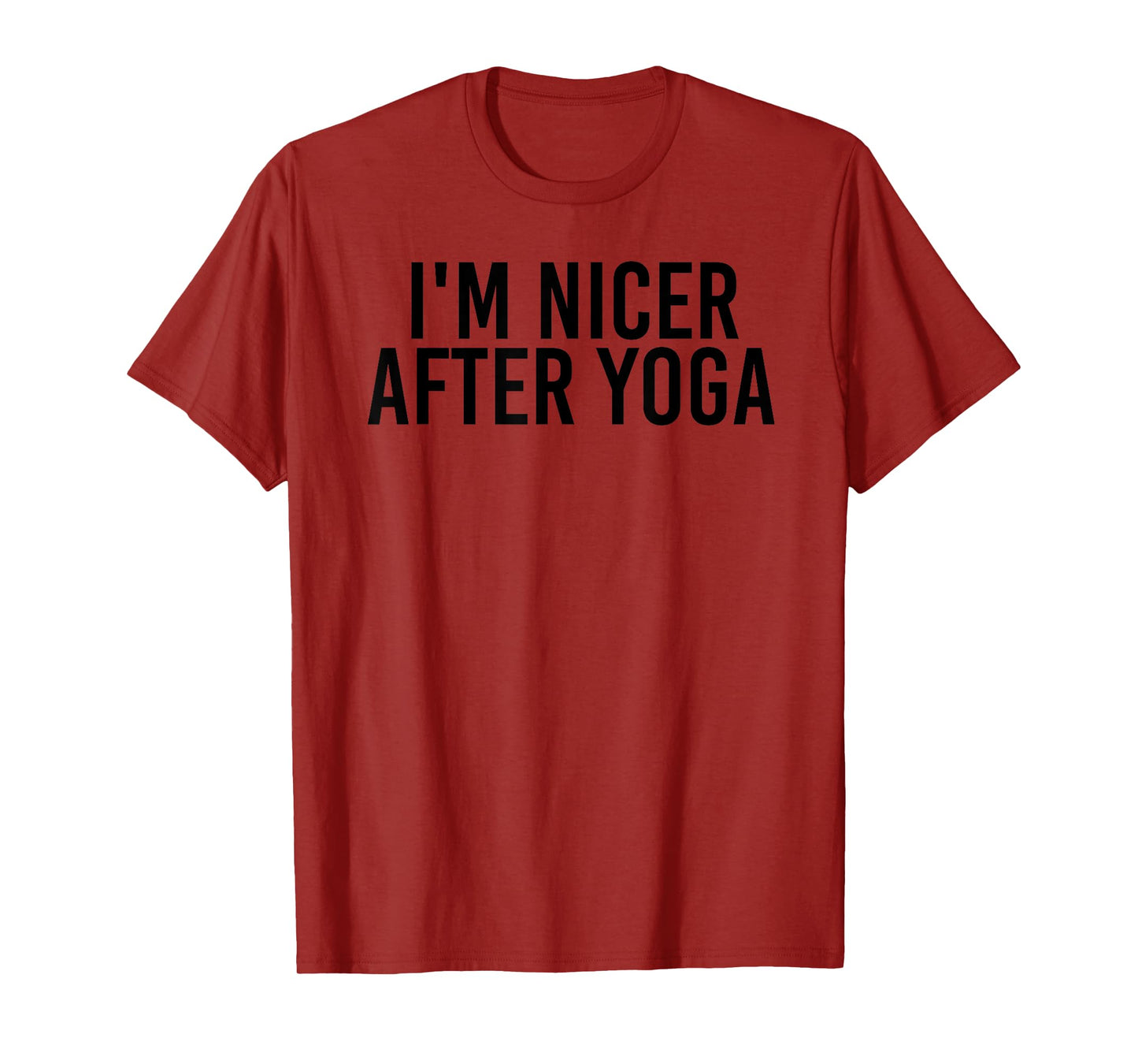 I'M NICER AFTER YOGA Funny Work-Out Fitness Gift Idea T-Shirt