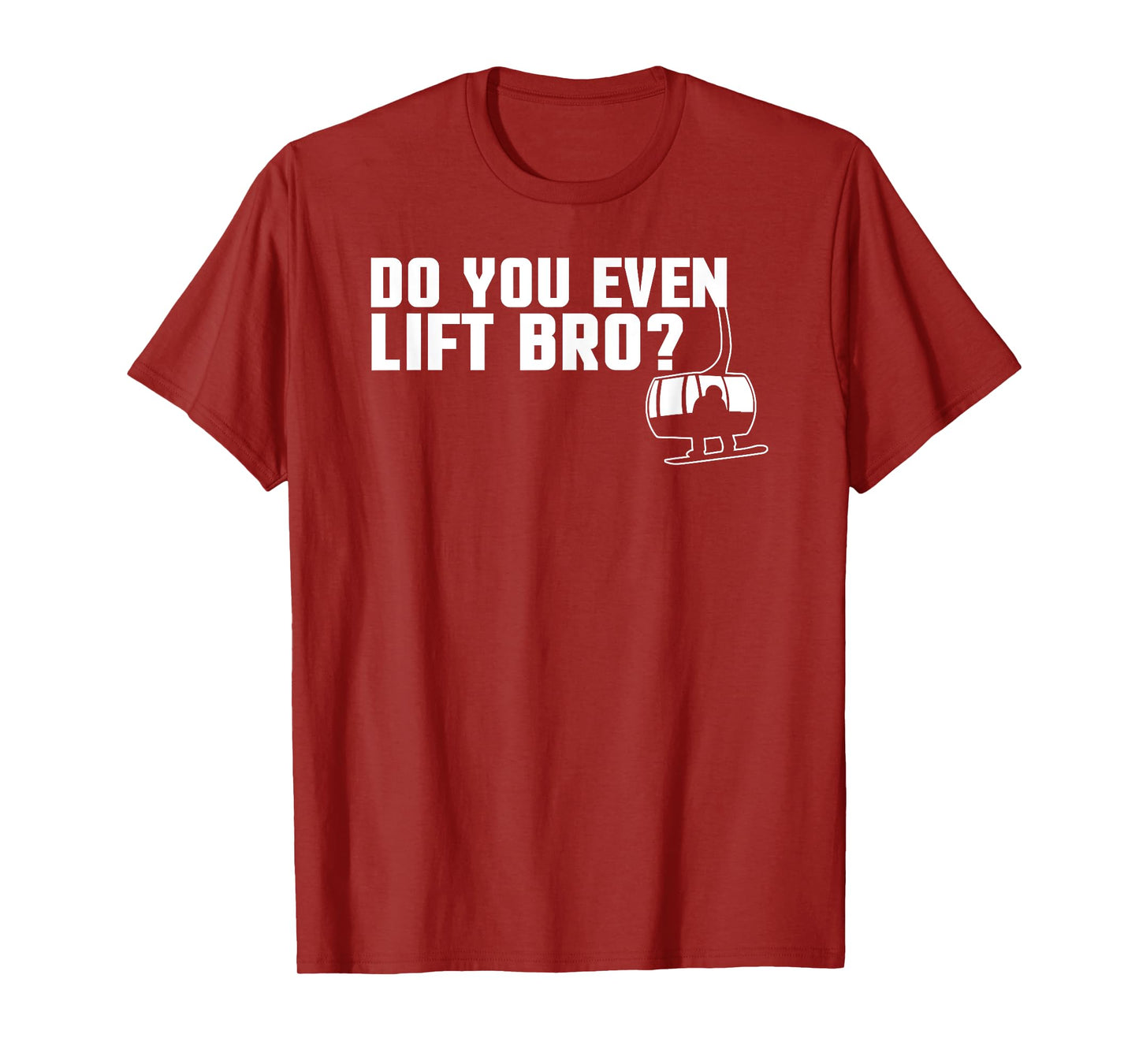 Funny Do You Even Lift Bro Ski/Snowboard Ski Lift Pun T-Shirt