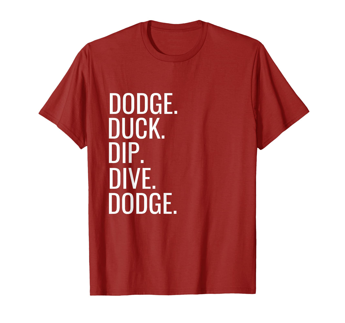 Dodge Duck Dip Dive Dodge Funny Dodgeball Humor T-Shirt