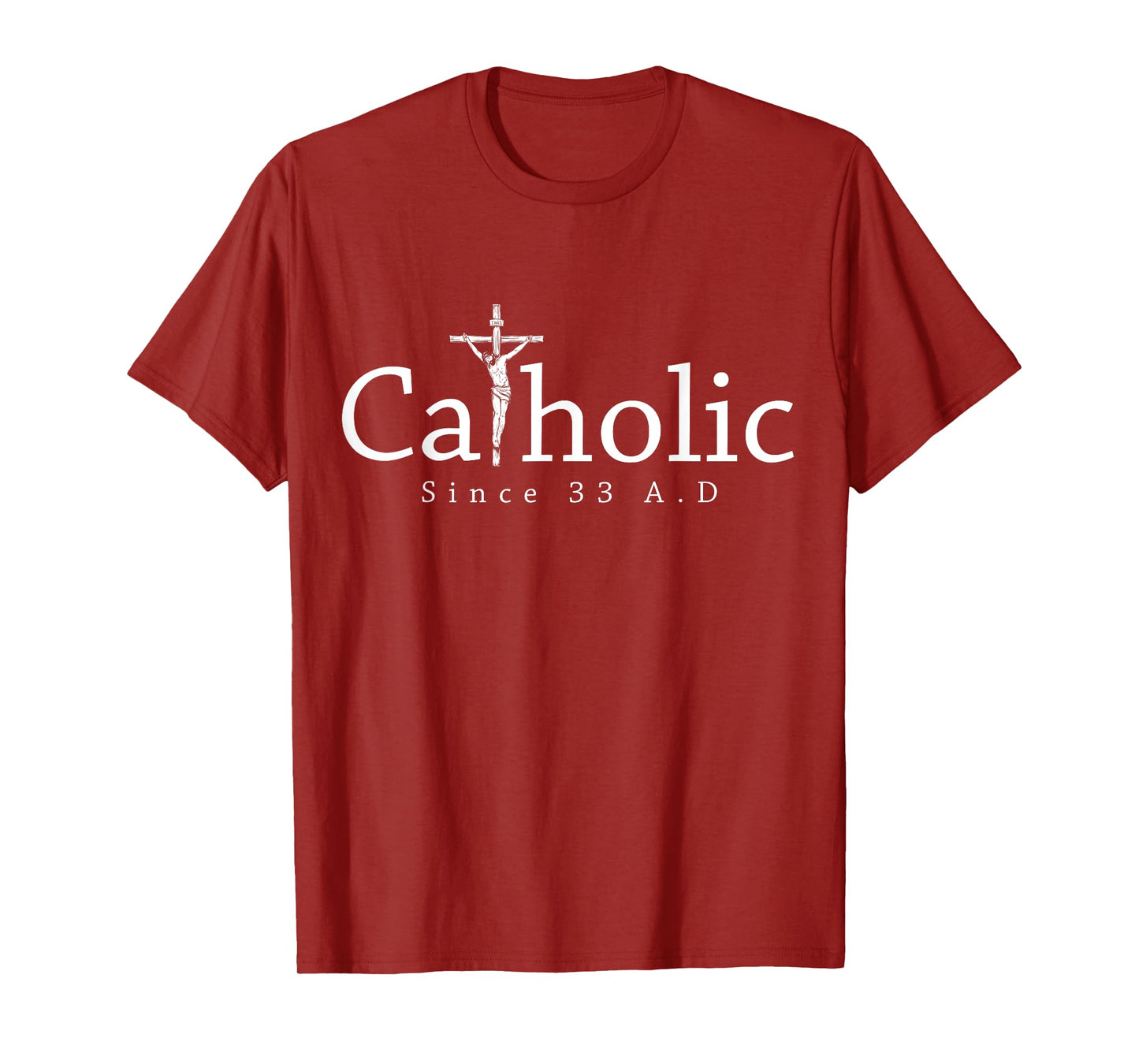 Catholic Since 33 AD Crucifix Jesus Eucharist Christianity T-Shirt
