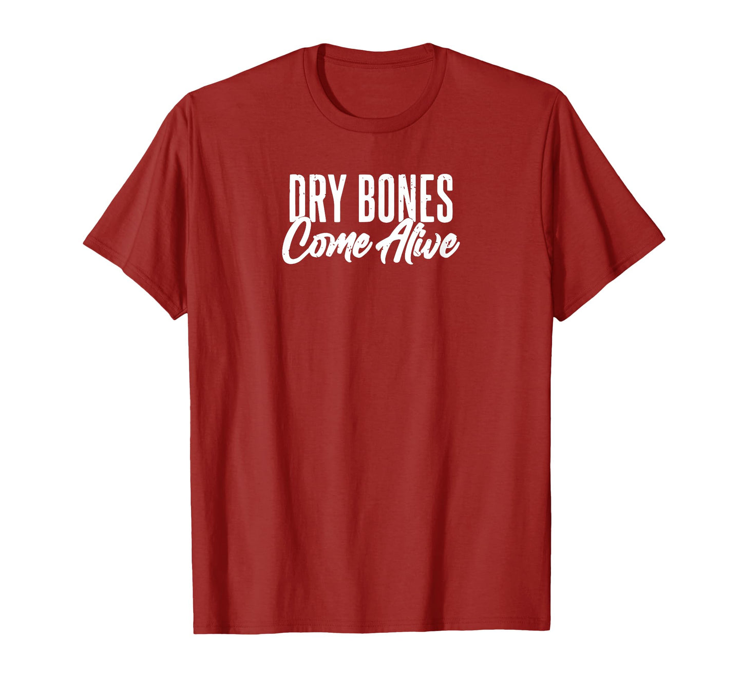 Dry Bones Come Alive Christian T-Shirt