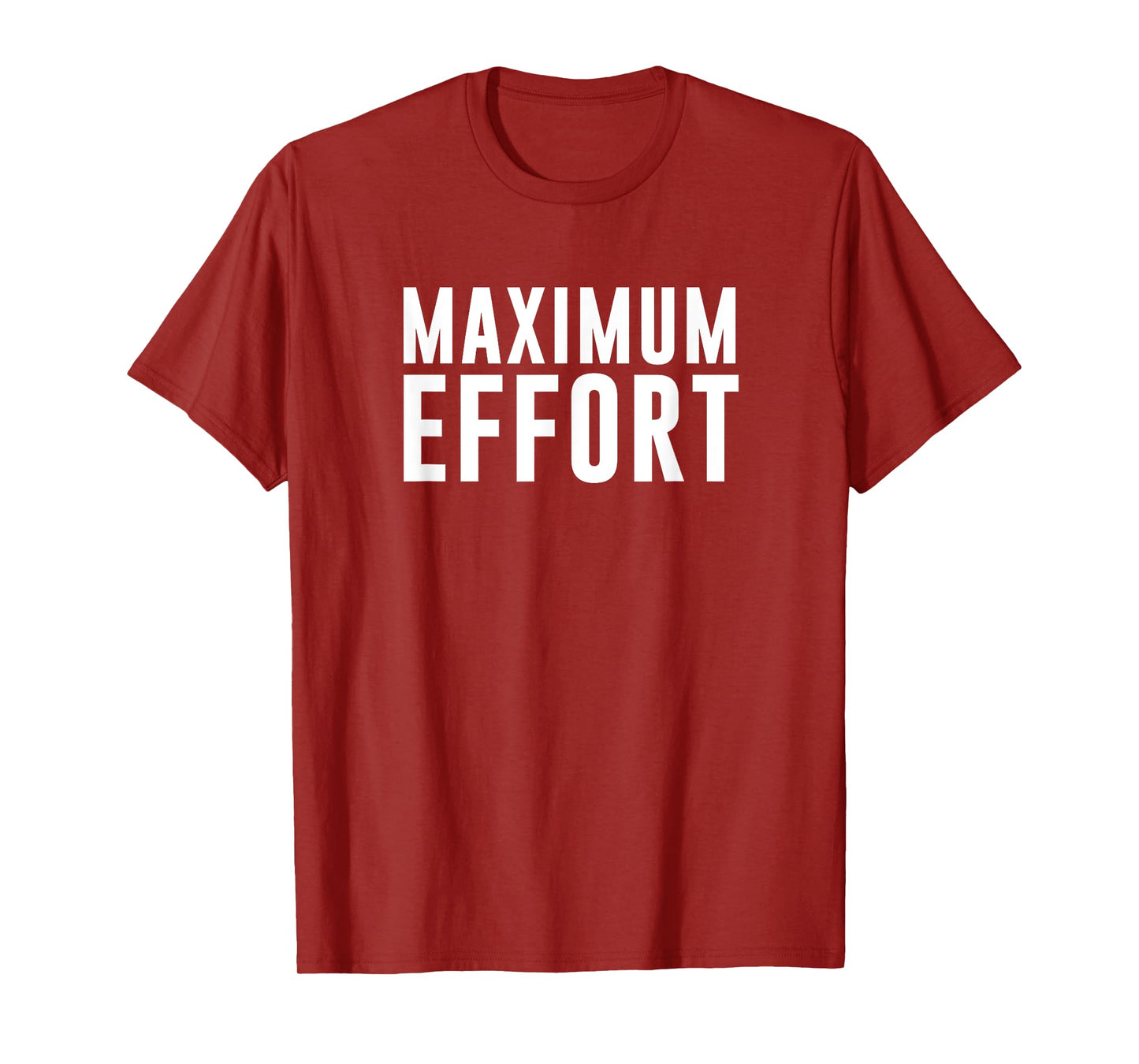 Maximum Effort T-Shirt