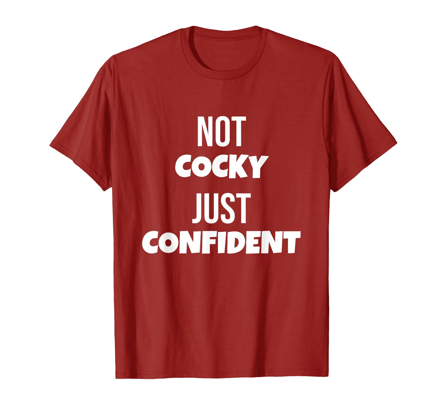 Not Cocky Just Confident Funny Gym Fitness Powerlifting T-Shirt