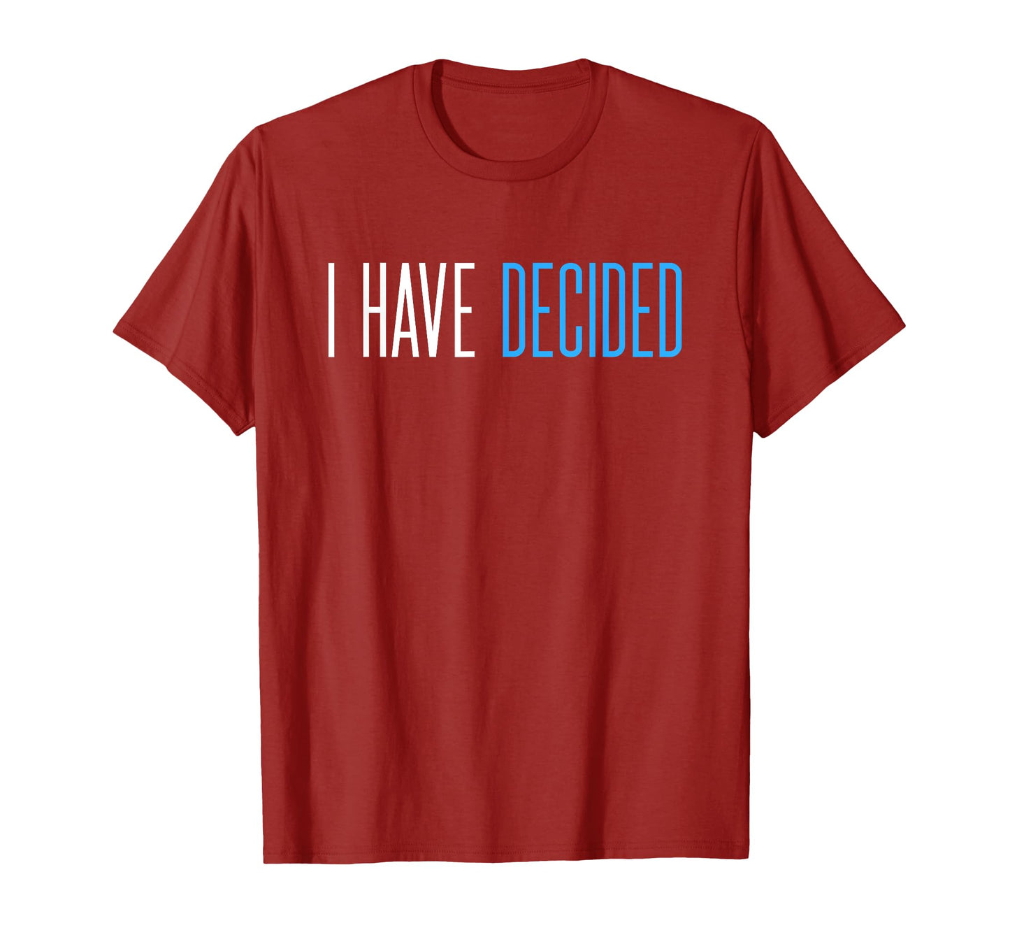 Baptism for Adults Women Men Boys Girls I Have Decided T-Shirt