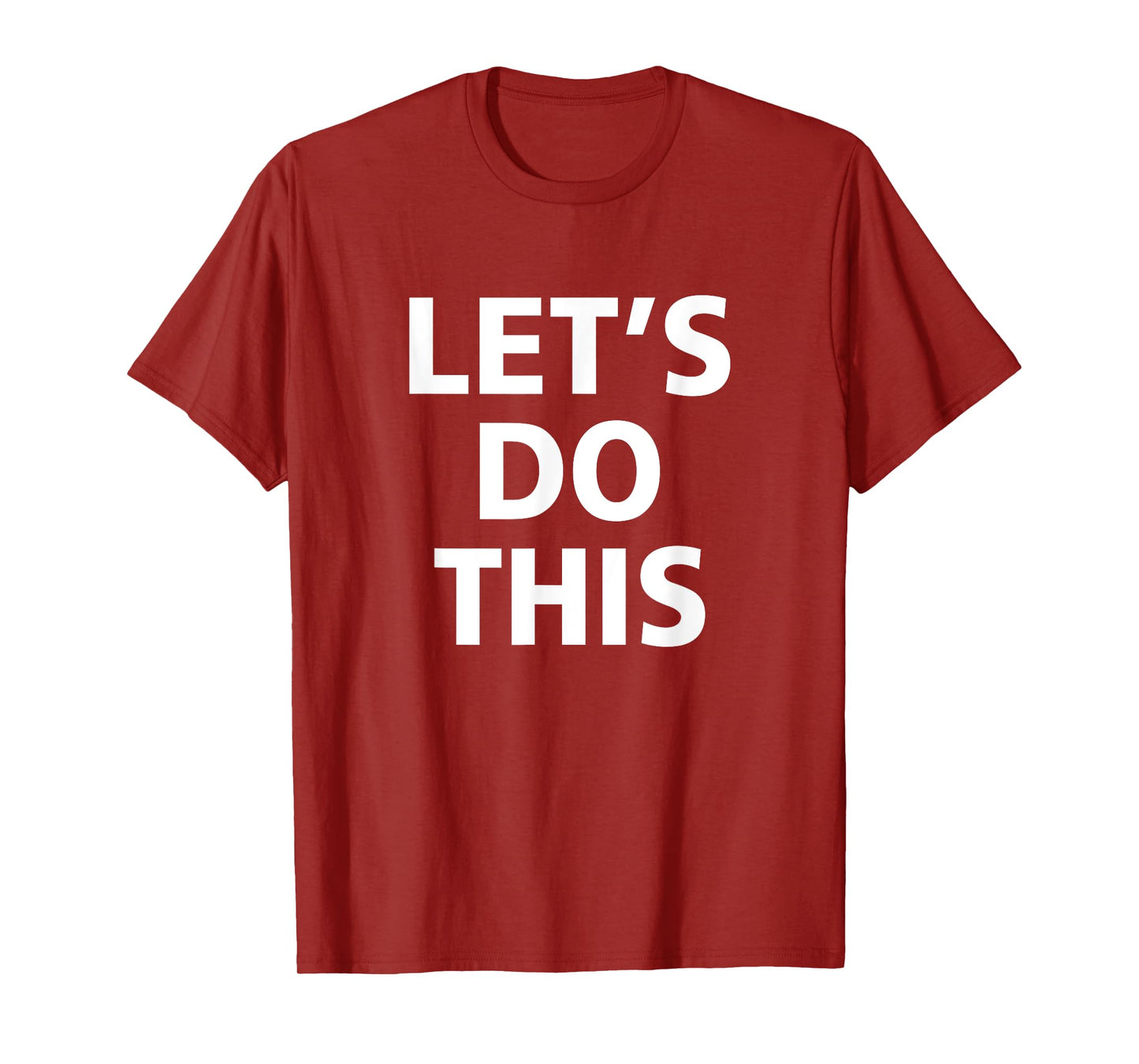 Inspirational, Motivation, Training - LET'S DO THIS T Shirt T-Shirt