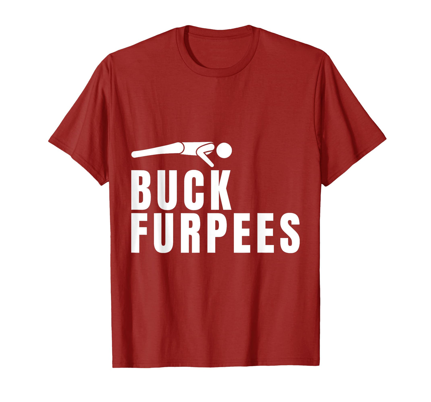 Buck Furpees Funny Gym Workout Fitness Cardio Squat Sport T-Shirt