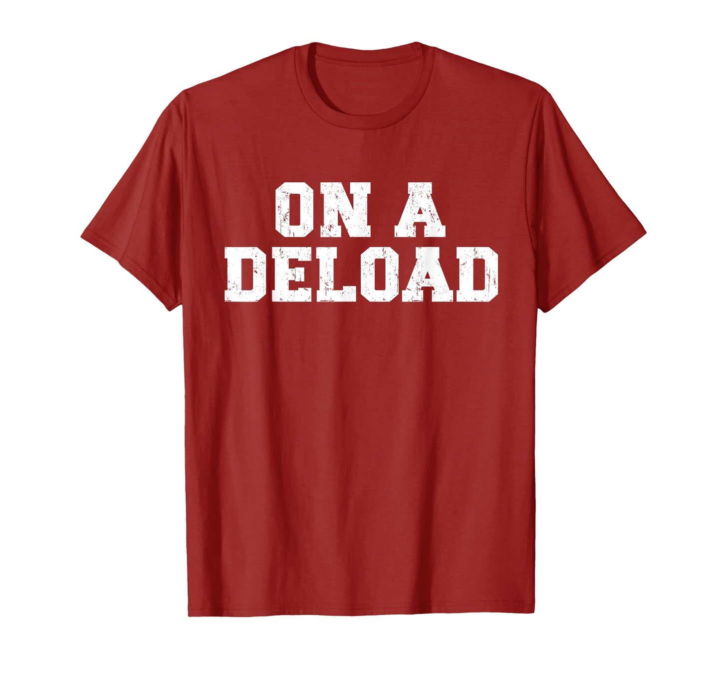 On a Deload Funny Weightlifting Powerlifting Gym Bro T-Shirt