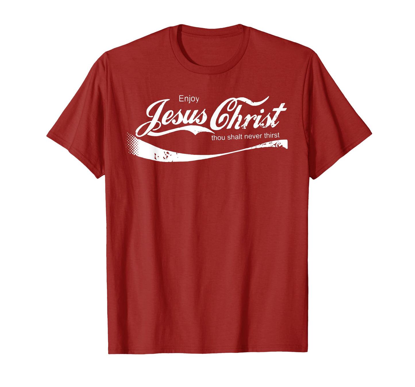 Enjoy Jesus Christ Thou Shalt Never Thirst T-Shirt