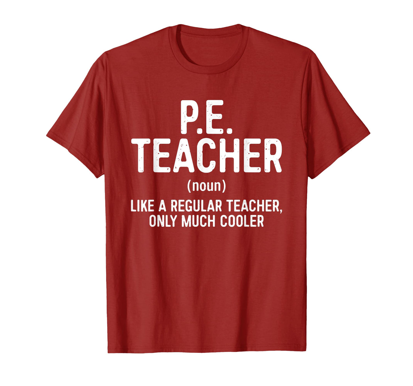P.E. Teacher Definition Shirt Men Women Physical Education T-Shirt