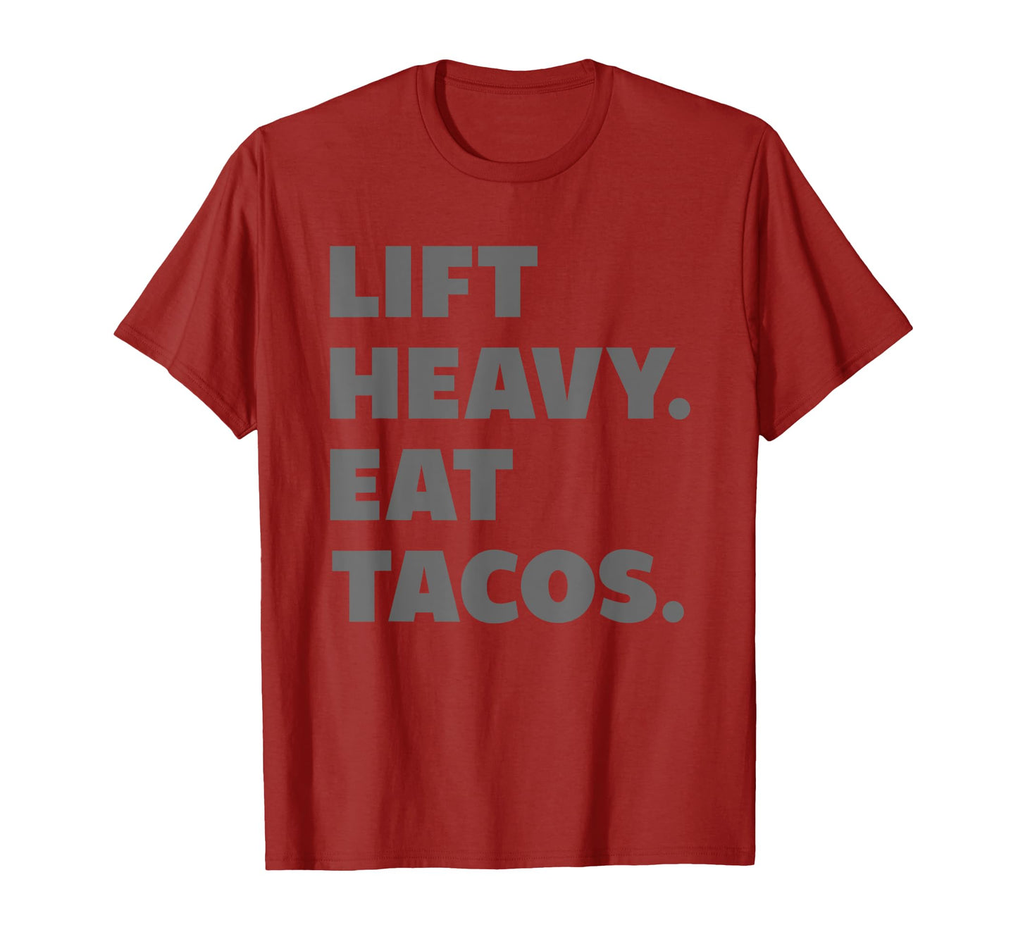 Lift Heavy Eat Tacos Gym Workout Weight Lifting T-Shirt
