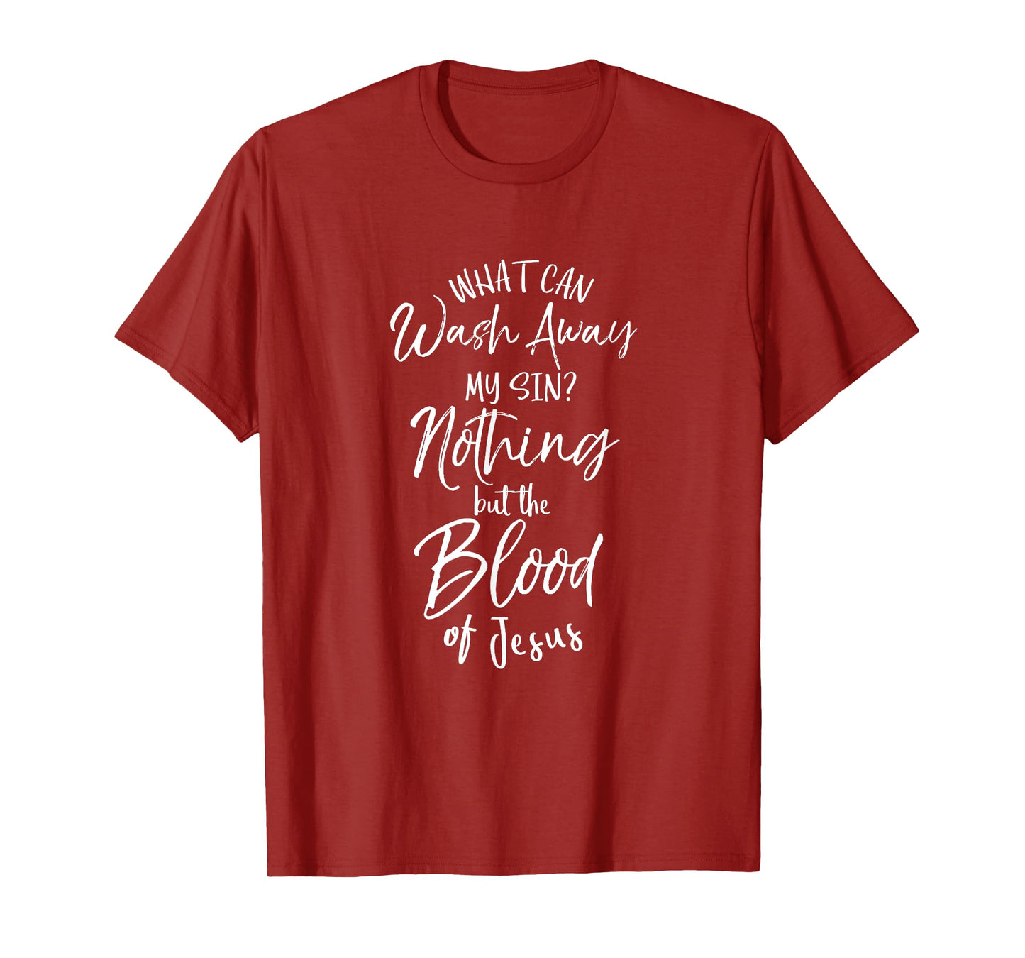 Nothing But The Blood of Jesus Shirt Inspirational Christian T-Shirt