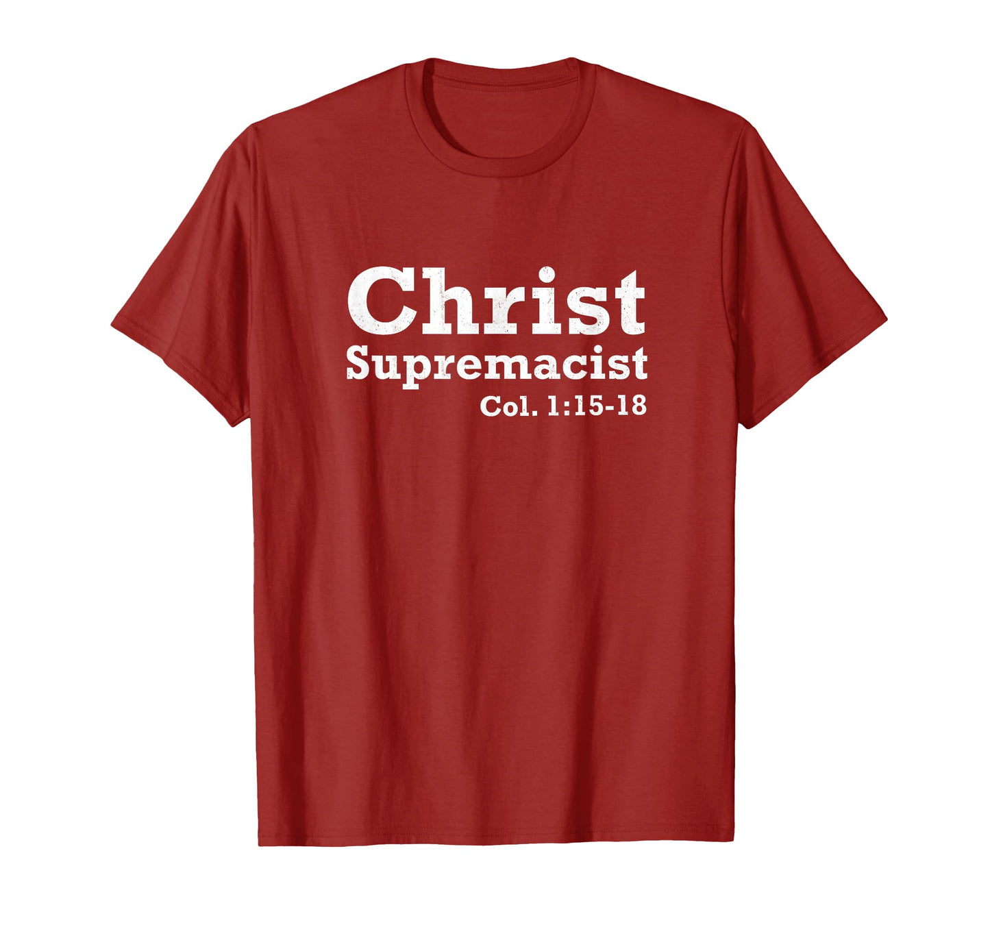 Christ Supremacist Colossians Inspirational Vintage Gift T-Shirt