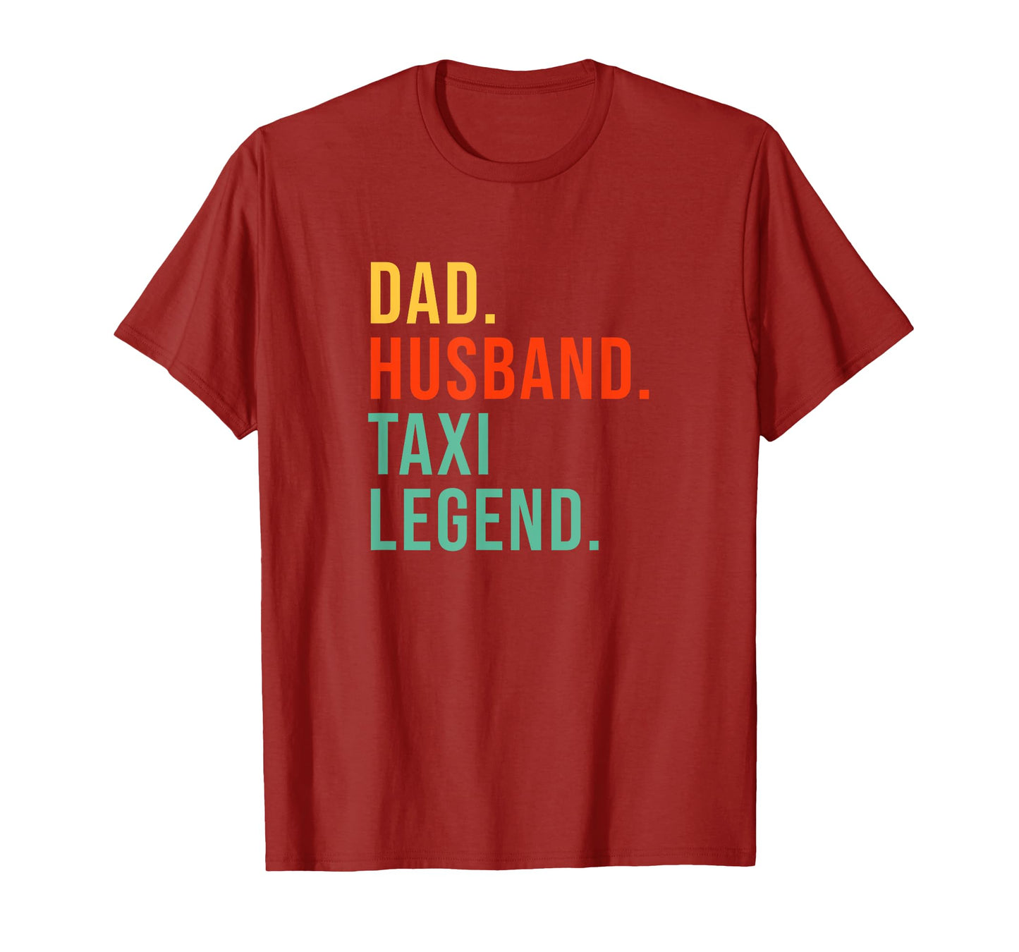Funny Taxi Driver Dad Husband Legend Yellow Taxi Fathers Day T-Shirt