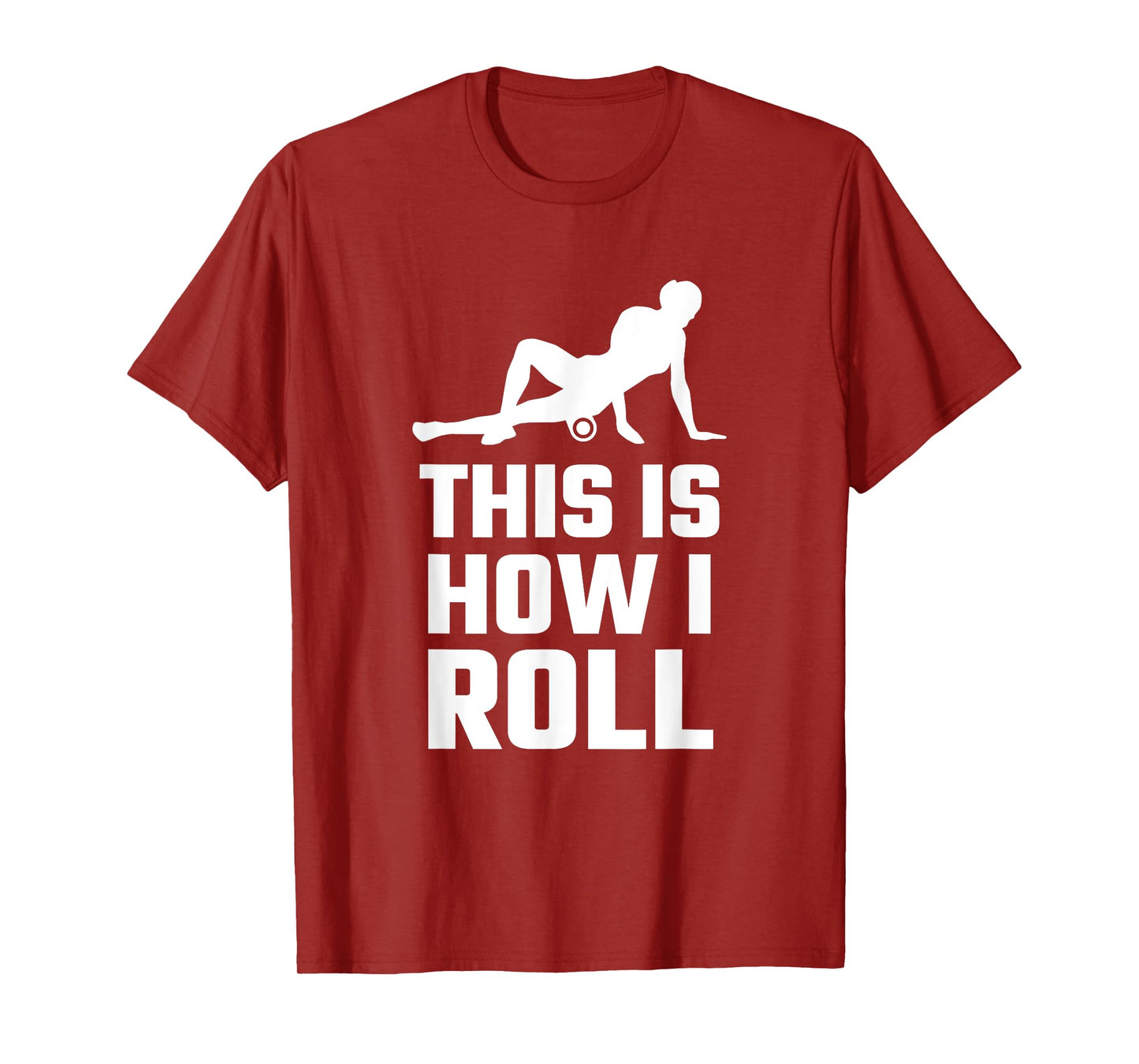 Funny This Is How I Roll Foam Rolling Athlete Coach Saying T-Shirt
