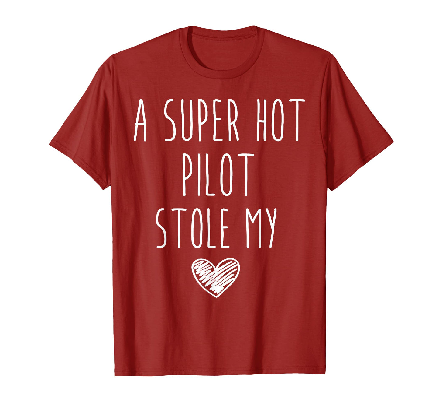 A Super Hot Pilot Stole My Heart T-Shirt