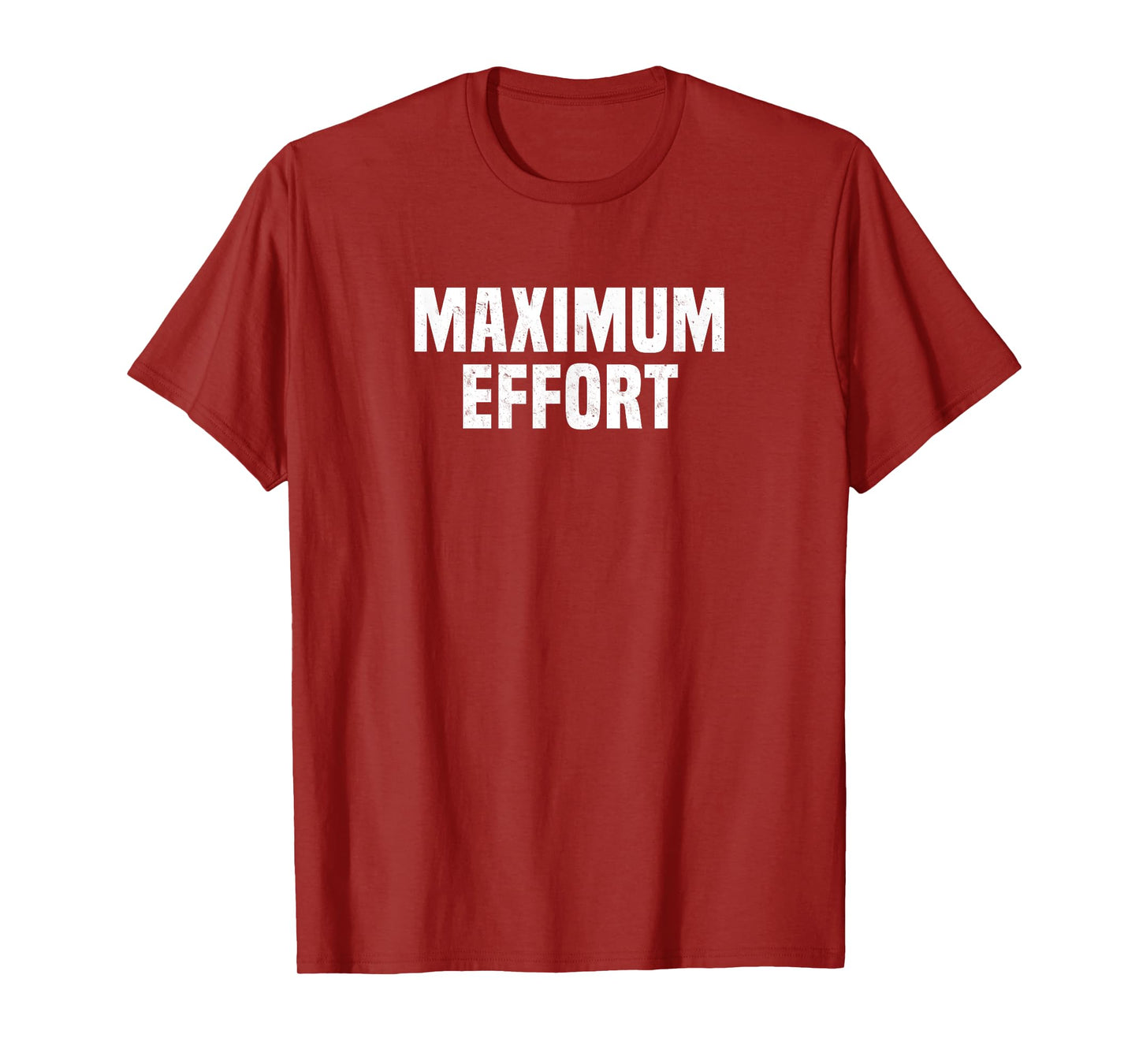 Maximum Effort Fitness Lifting Gym Workout T-Shirt