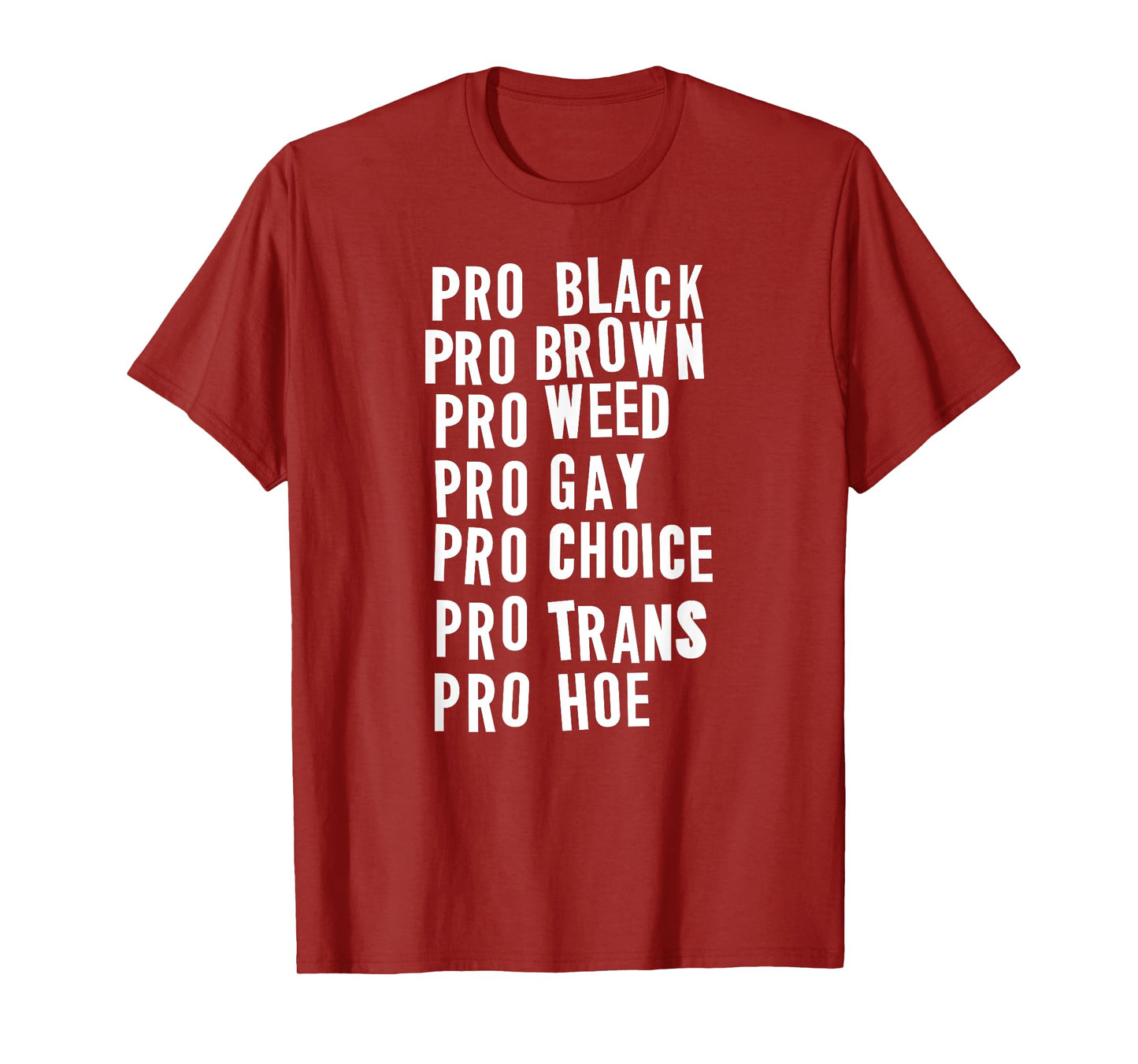 Pro Black Brown Weed Gay Choice Trans Hoe T-Shirt