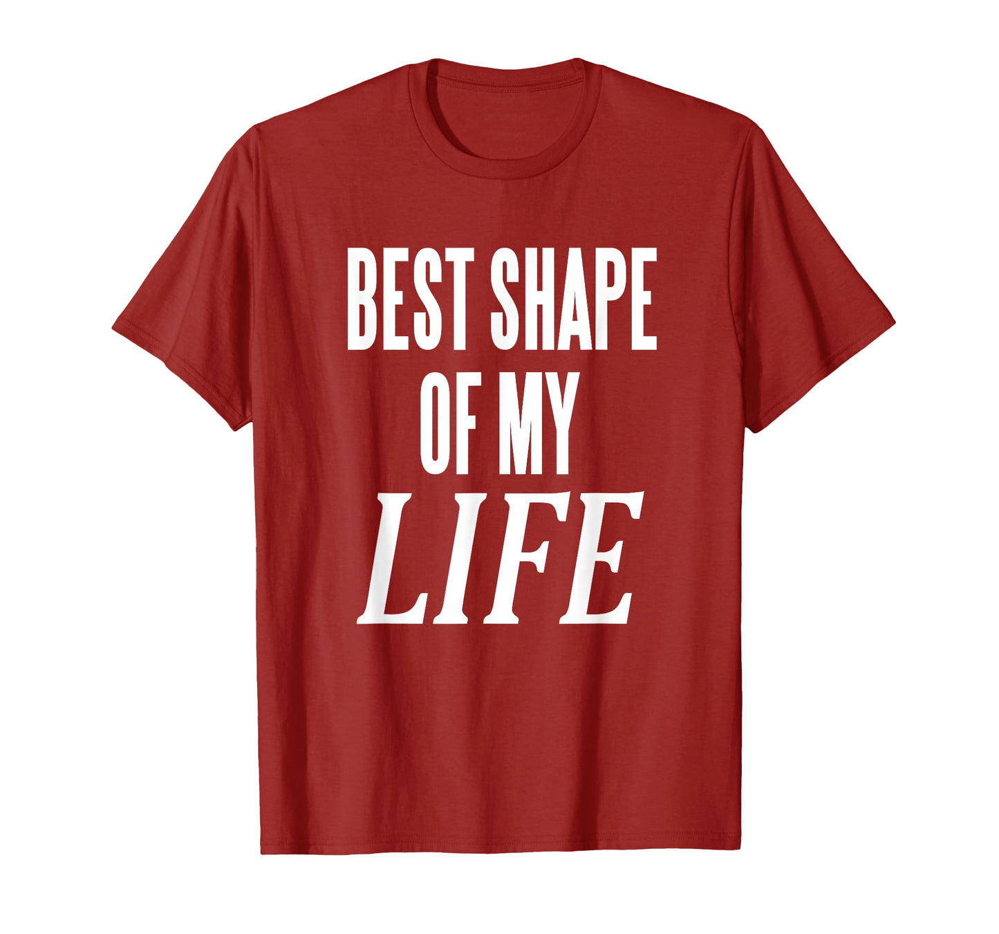 Best Shape Of My Life Workout Exercise Gym T-Shirt