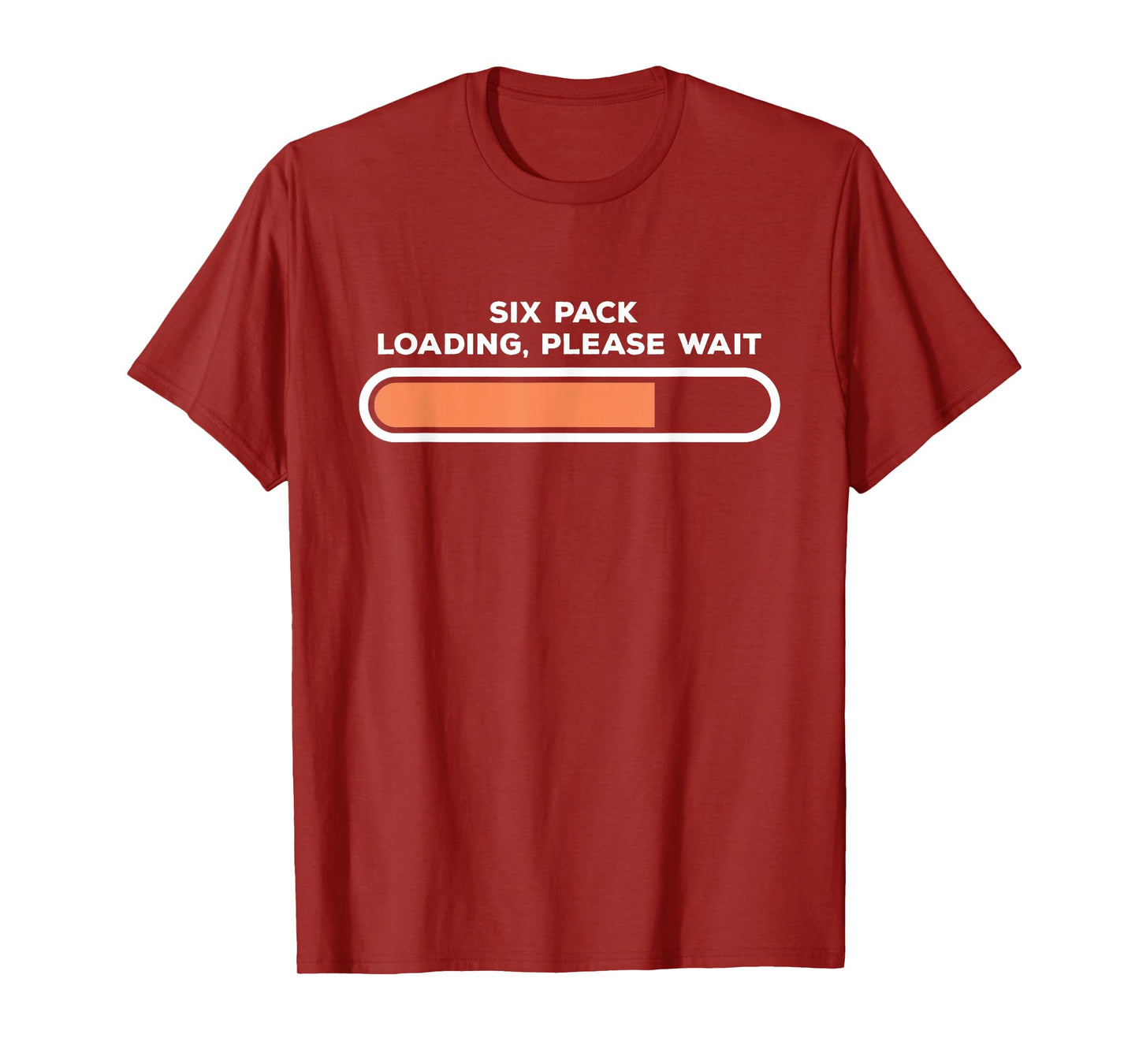 Six Pack Loading, Please Wait | Funny Fitness Abs T-Shirt
