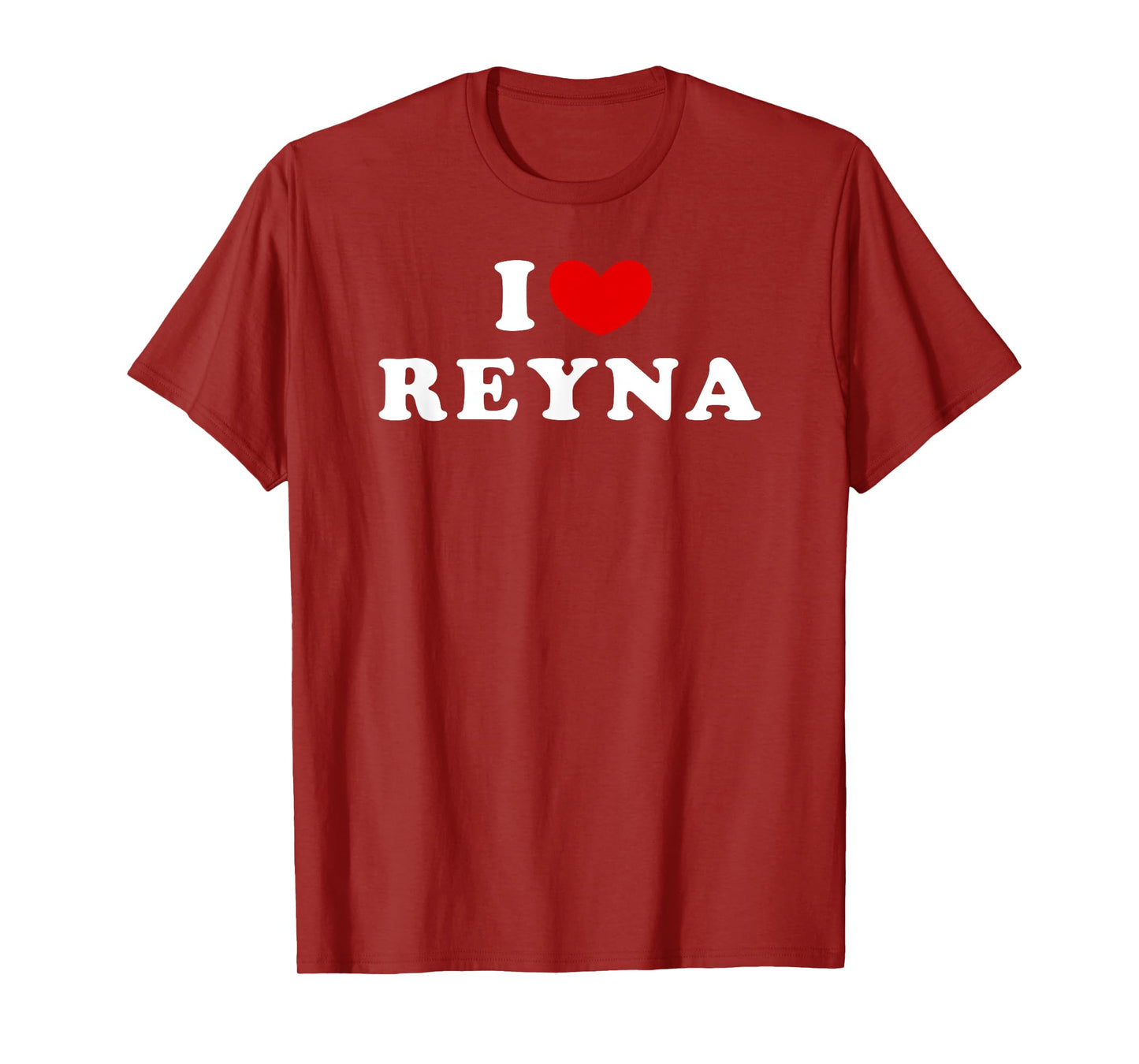 I Love Reyna, I Heart Reyna T-Shirt