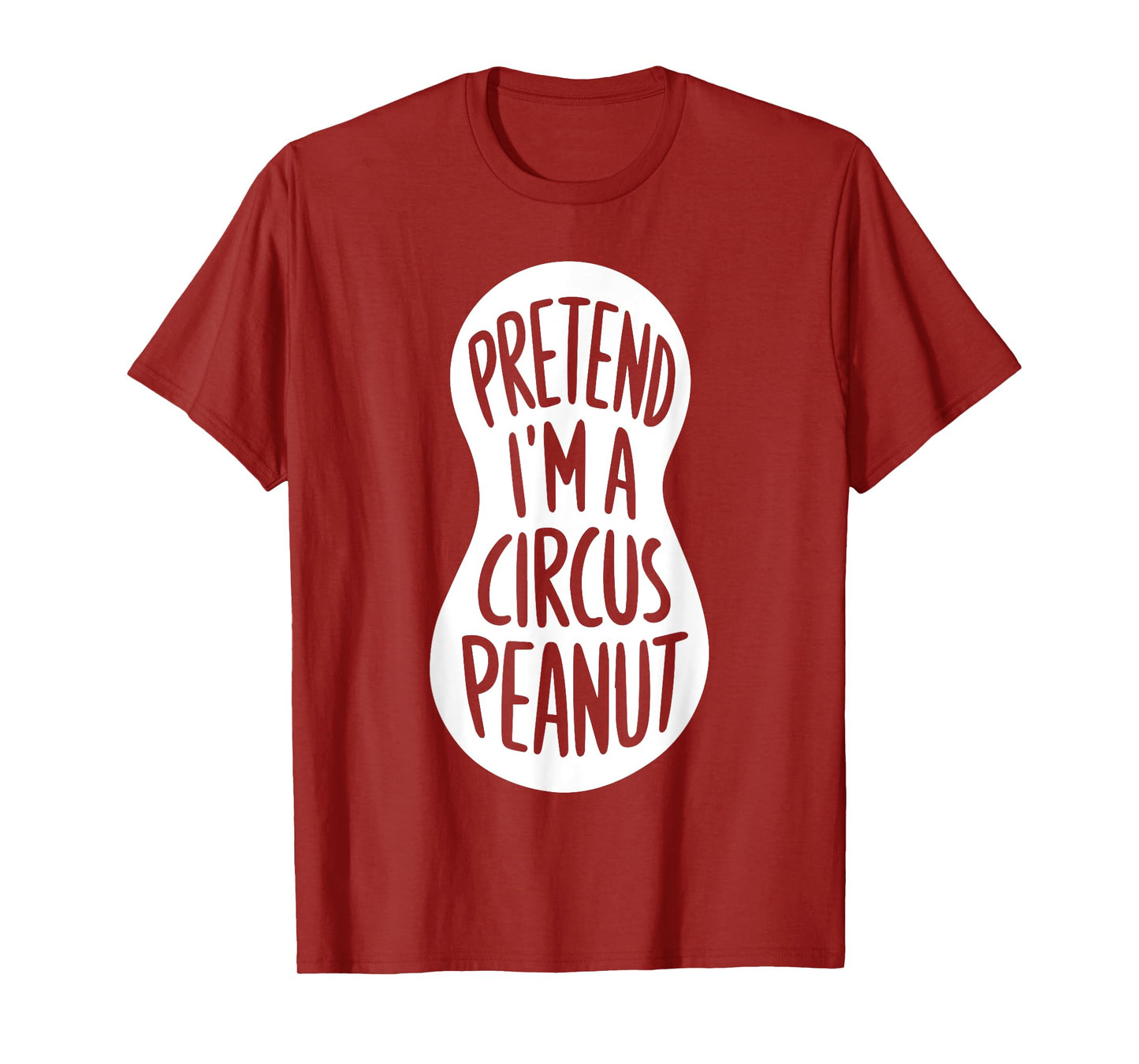 Easy Adult Halloween Costumes Pretend I'm A Circus Peanut T-Shirt