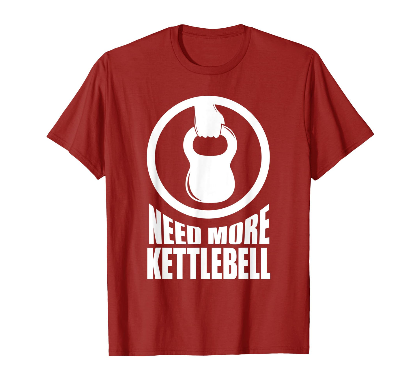 Need More Kettlebell | Grab Life By The Bells Gym workout T-Shirt
