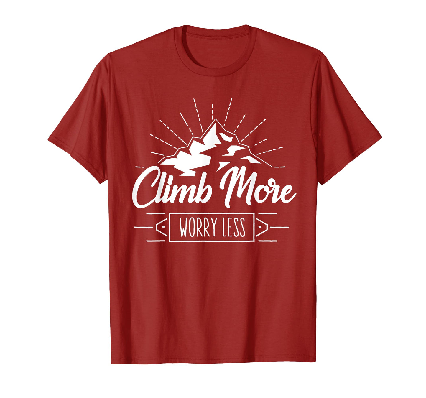 Rock Climbing Mountain Climber Nature I Climb More T-Shirt