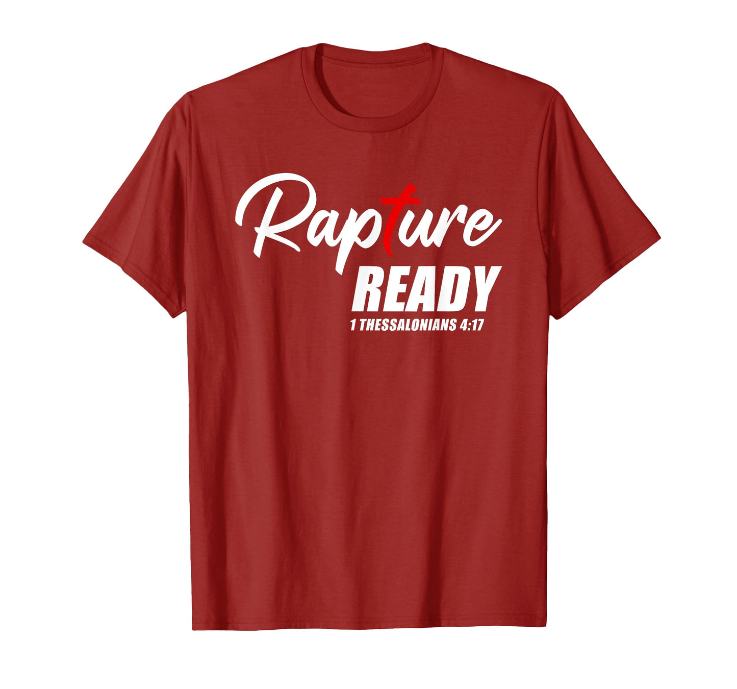 Rapture Ready 1 Thessalonians 4:17 – Second Coming of JESUS T-Shirt