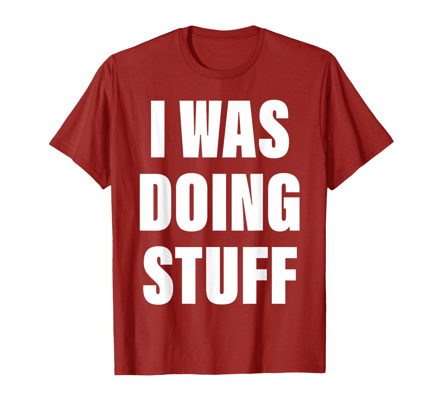 I Was Doing Stuff Funny Couple I'm Stuff T-Shirt