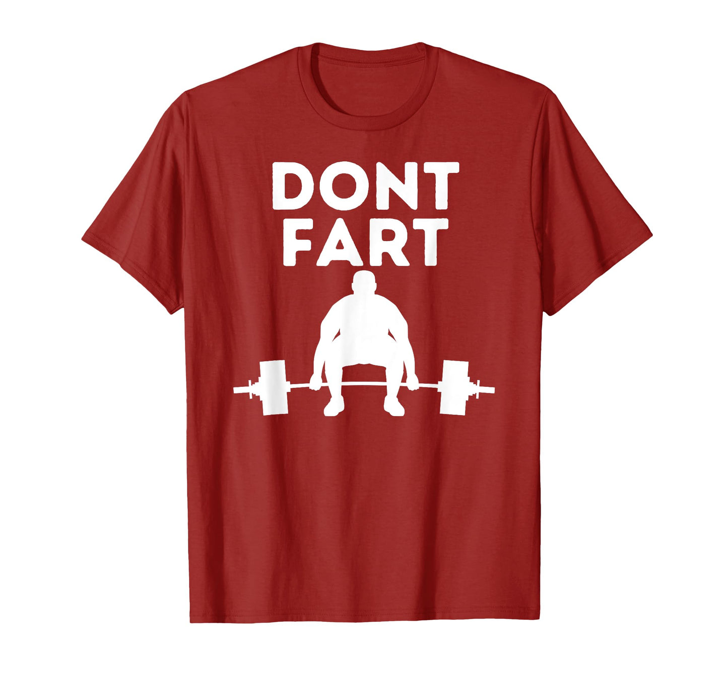 Don't Fart Workout Shirt Funny Fitness Weightlifting Gym Gag T-Shirt