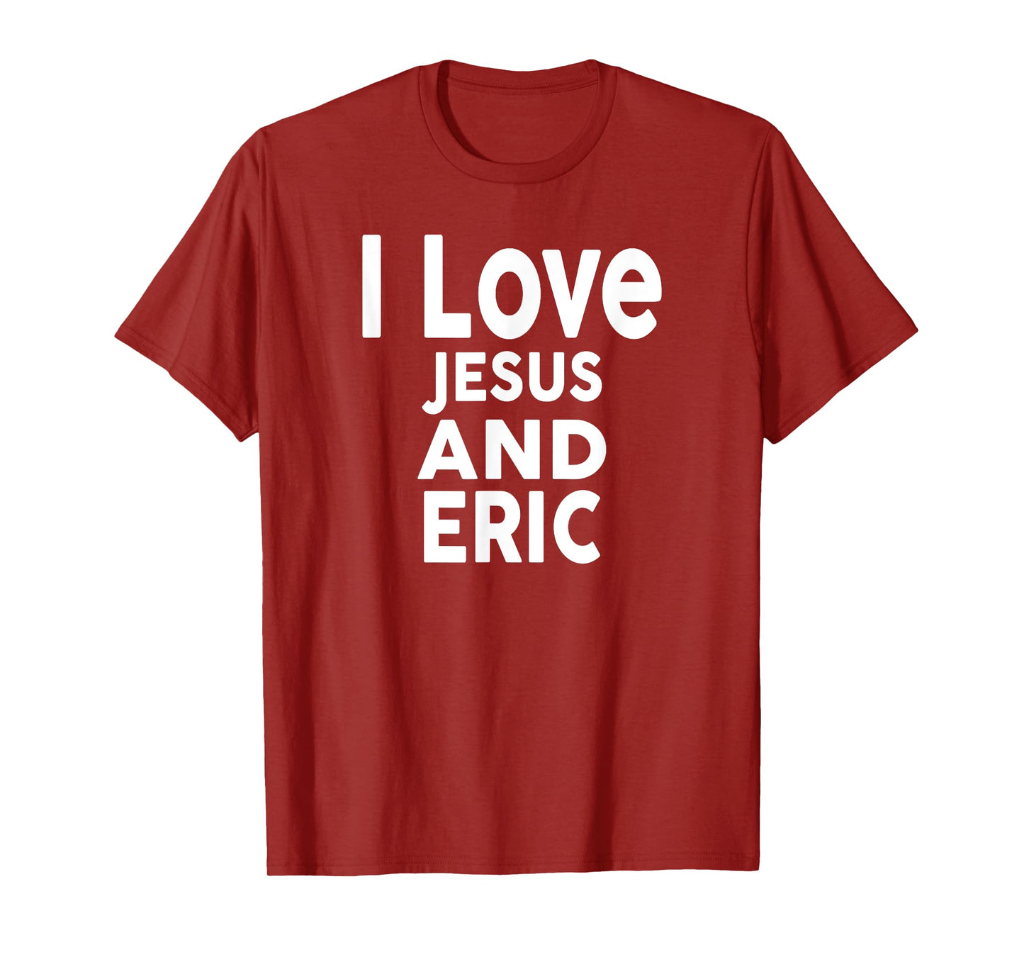 I Love Jesus and ERIC T-Shirt Name ERIC T-Shirt