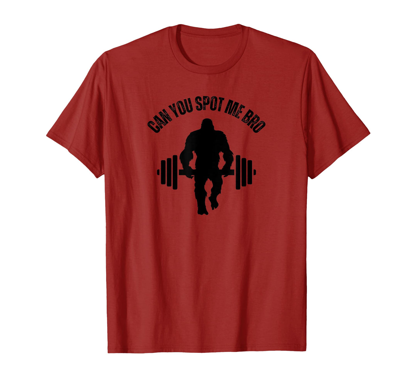 Bigfoot Weightlifting Can You Spot Me Bro, Sasquatch Workout T-Shirt