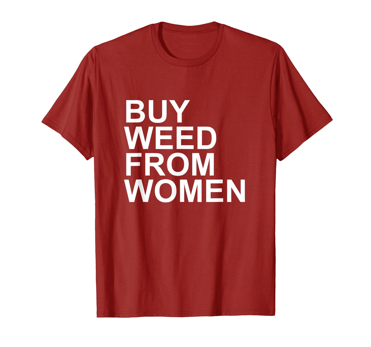 Funny Buy Weed From Women Apparel T-Shirt