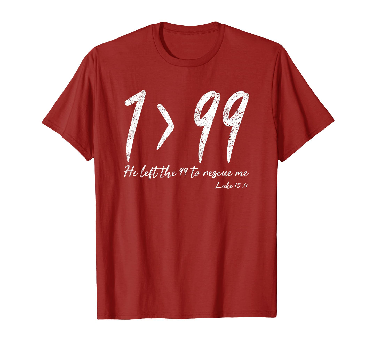 He Left The 99 To Rescue Me Luke Christian Grace Gift T-Shirt