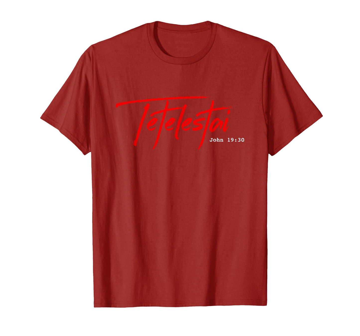 Tetelestai tee shirt - John 19:30 It is Finished Easter T-Shirt