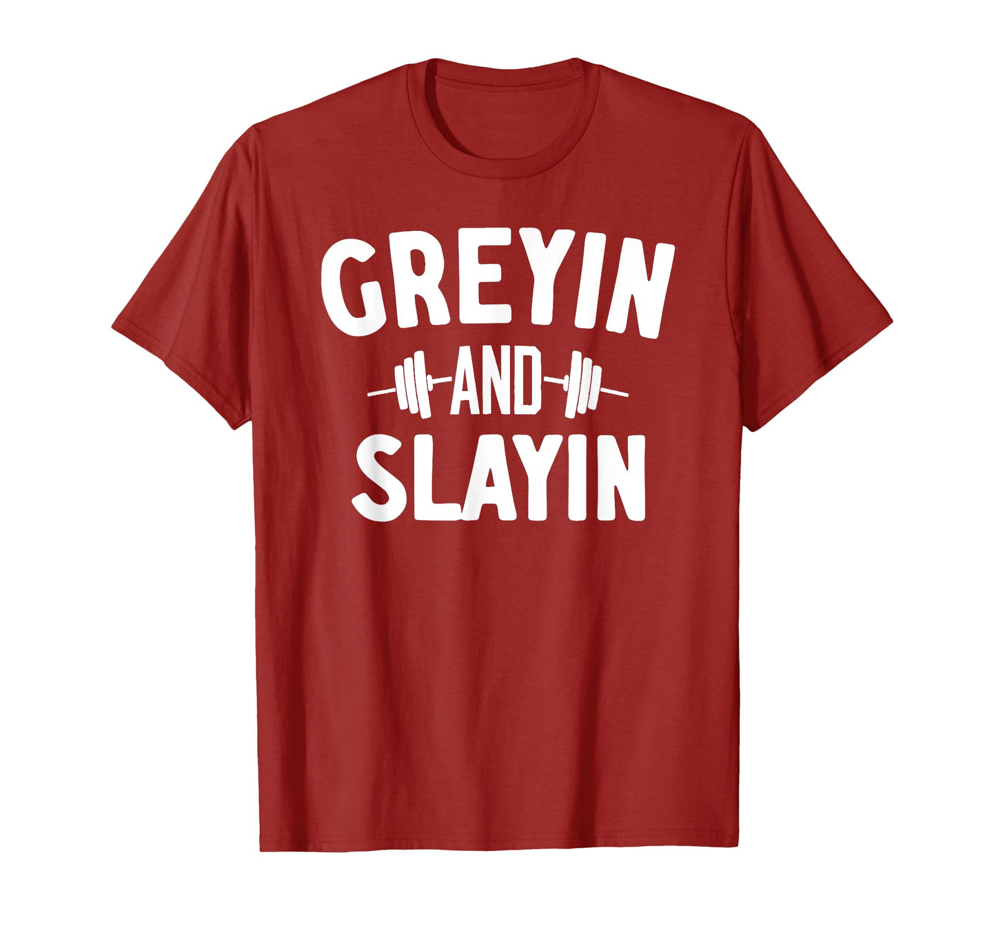 Greying And Slaying T-Shirt