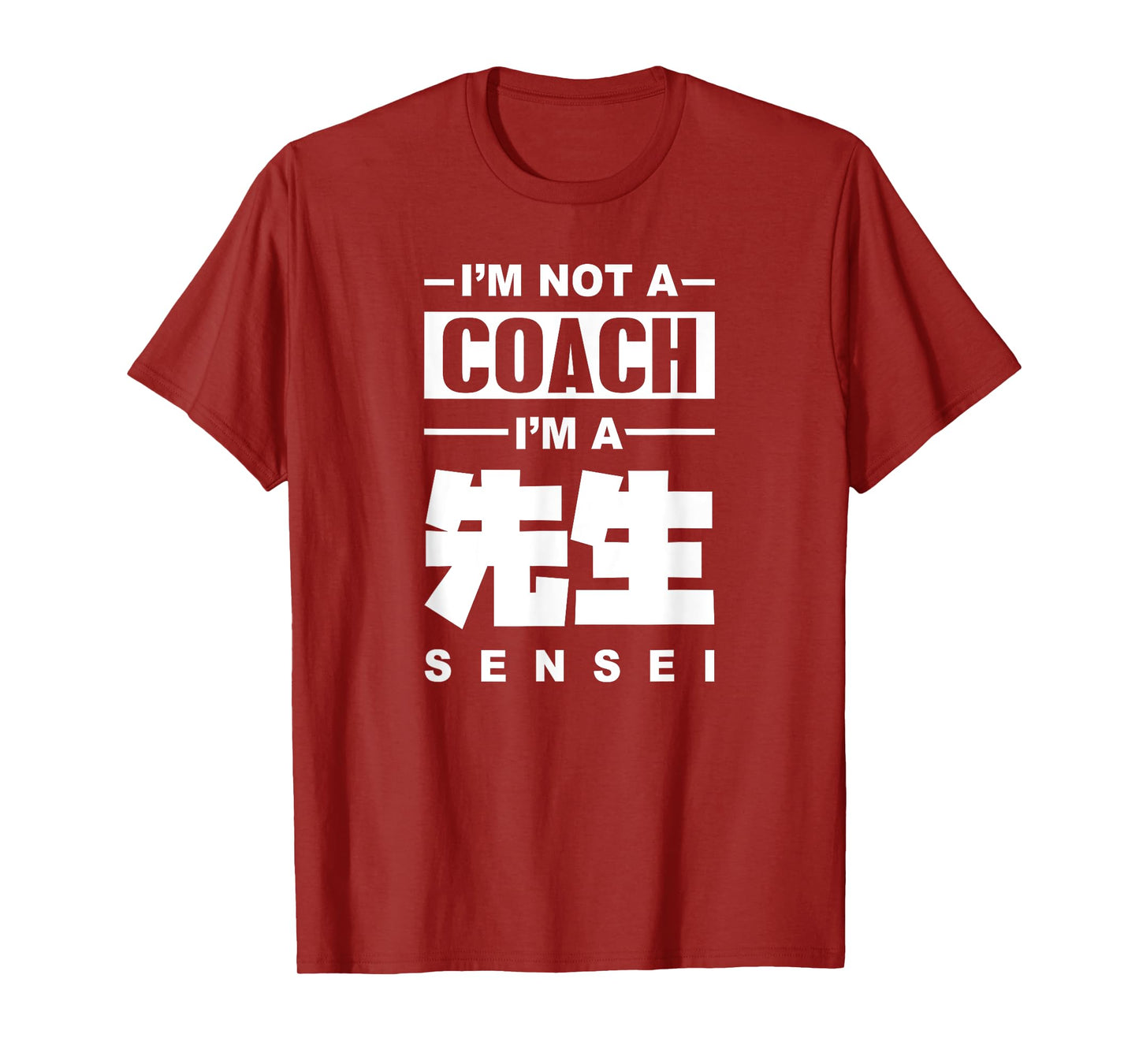 I'm Not A Coach I'm A Sensei Teacher Japanese Kanji Sensei Men Women T-Shirt