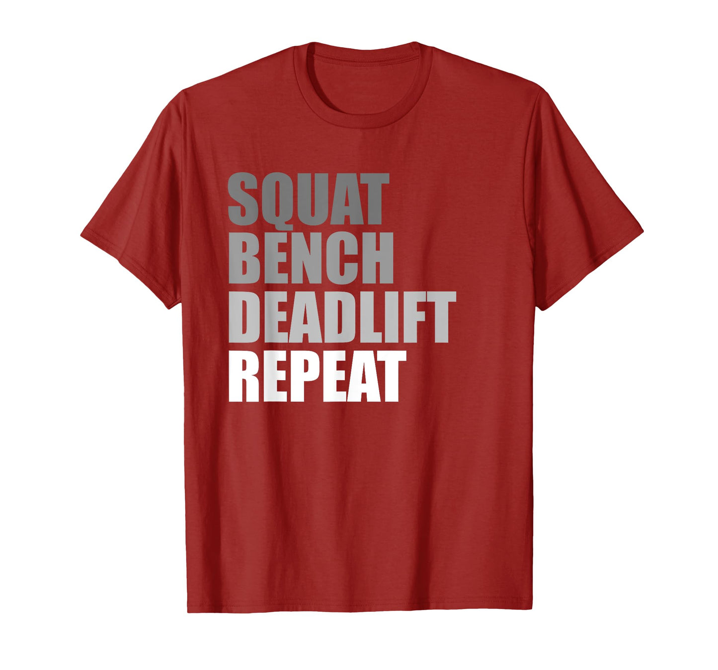Squat Bench Deadlift Repeat Powerlifting Weightlifting Quote T-Shirt