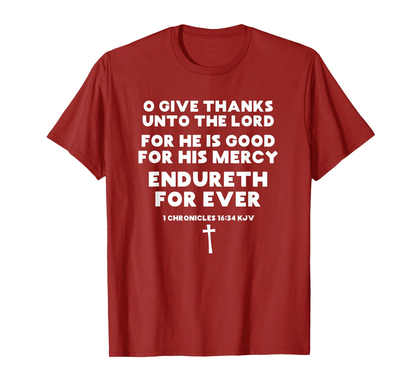 Scripture O Give Thanks Unto the Lord For He is Good Verse T-Shirt