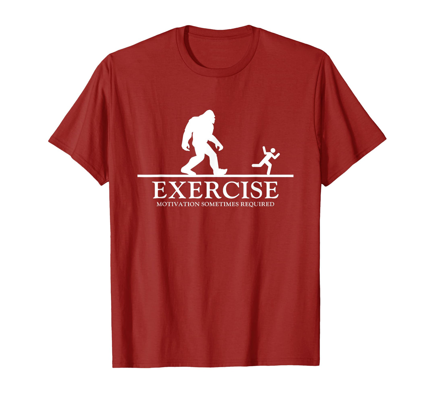 Exercise Motivation Sometimes Required Bigfoot Workout T-Shirt