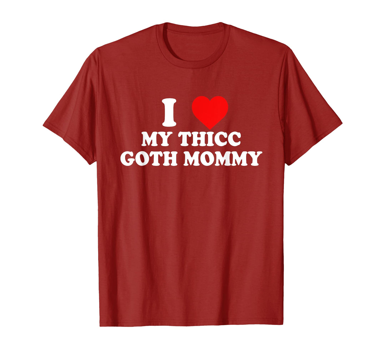 I Love My Thicc Goth Mommy Apparel T-Shirt