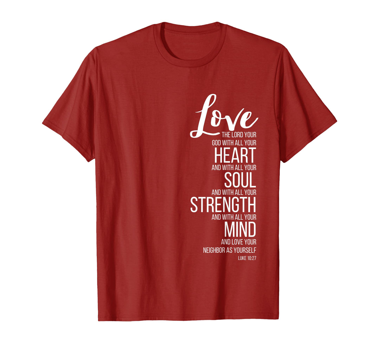 Love The Lord Your God With All Your Heart Luke 10:27 T-Shirt