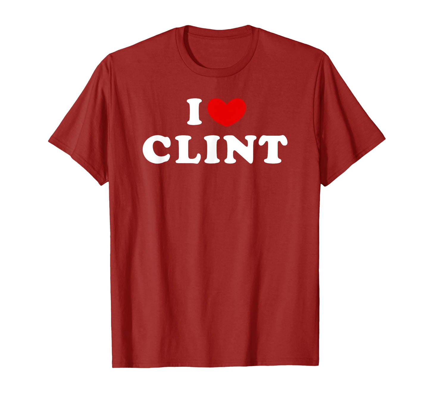 I Love Clint, I Heart Clint T-Shirt