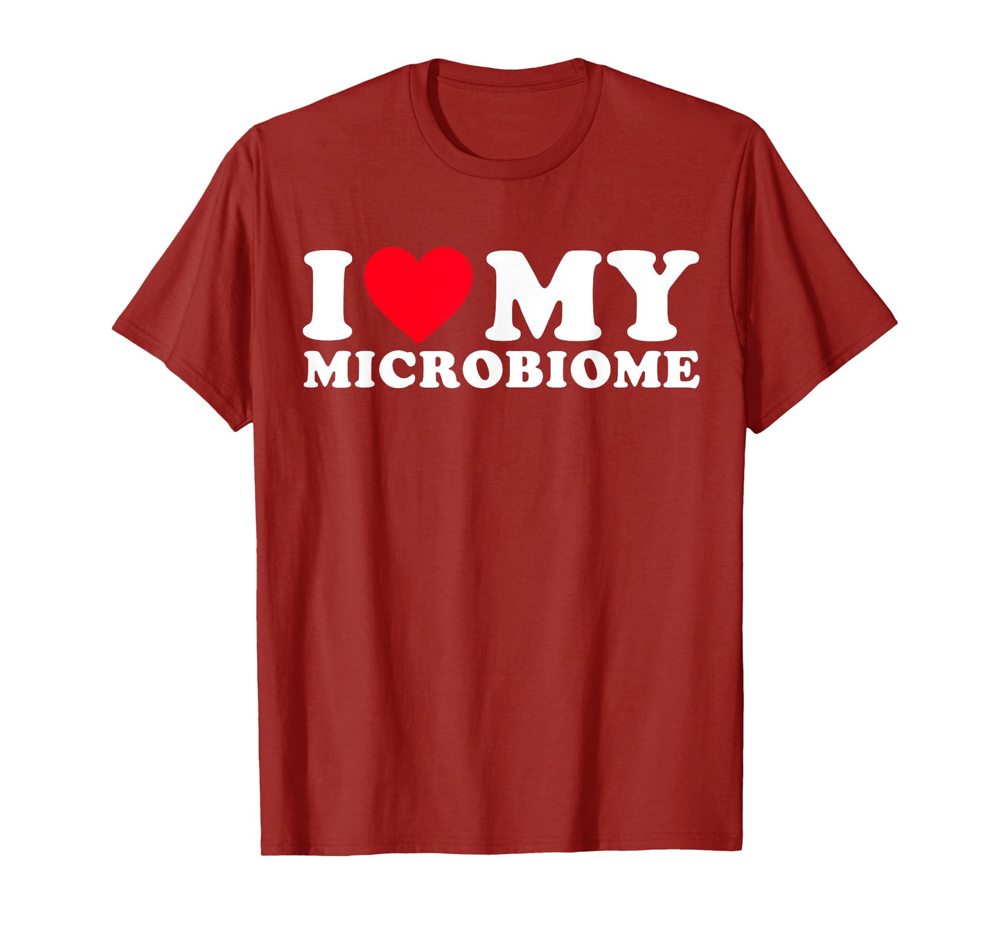 Funny Microbiome Fitness | I Love My Microbiome Gut Health T-Shirt