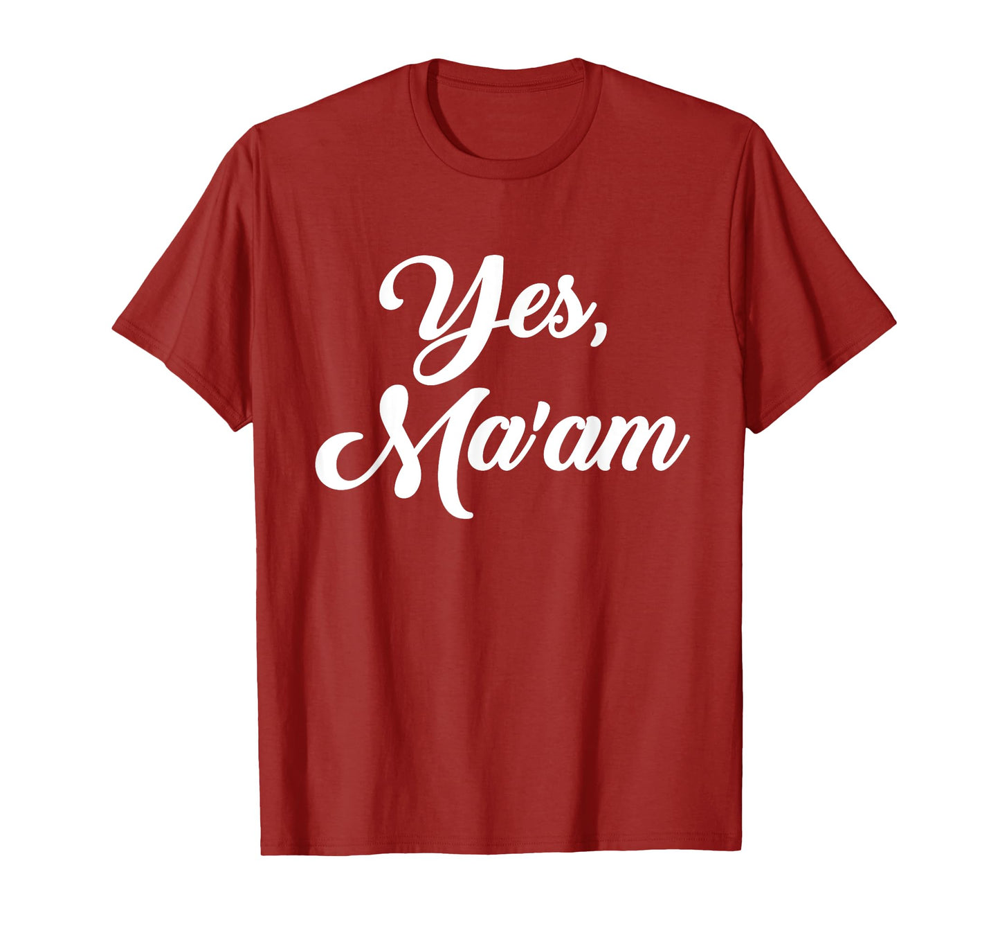 Yes, ma'am T-Shirt
