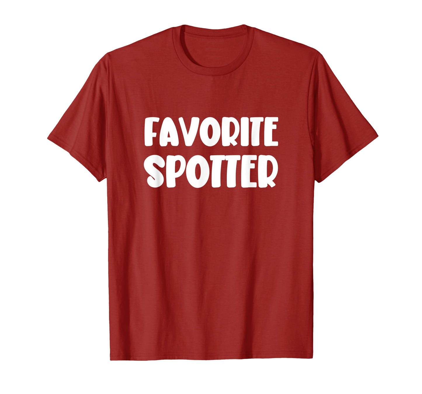 Favorite Spotter Funny Novelty Gym Buddies T-Shirt