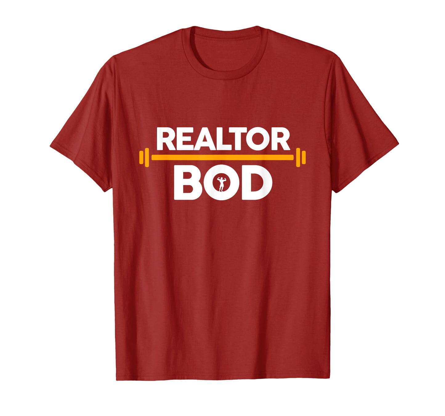 Realtor Bod, Funny Real Estate Agent Exercise Gym Weights T-Shirt