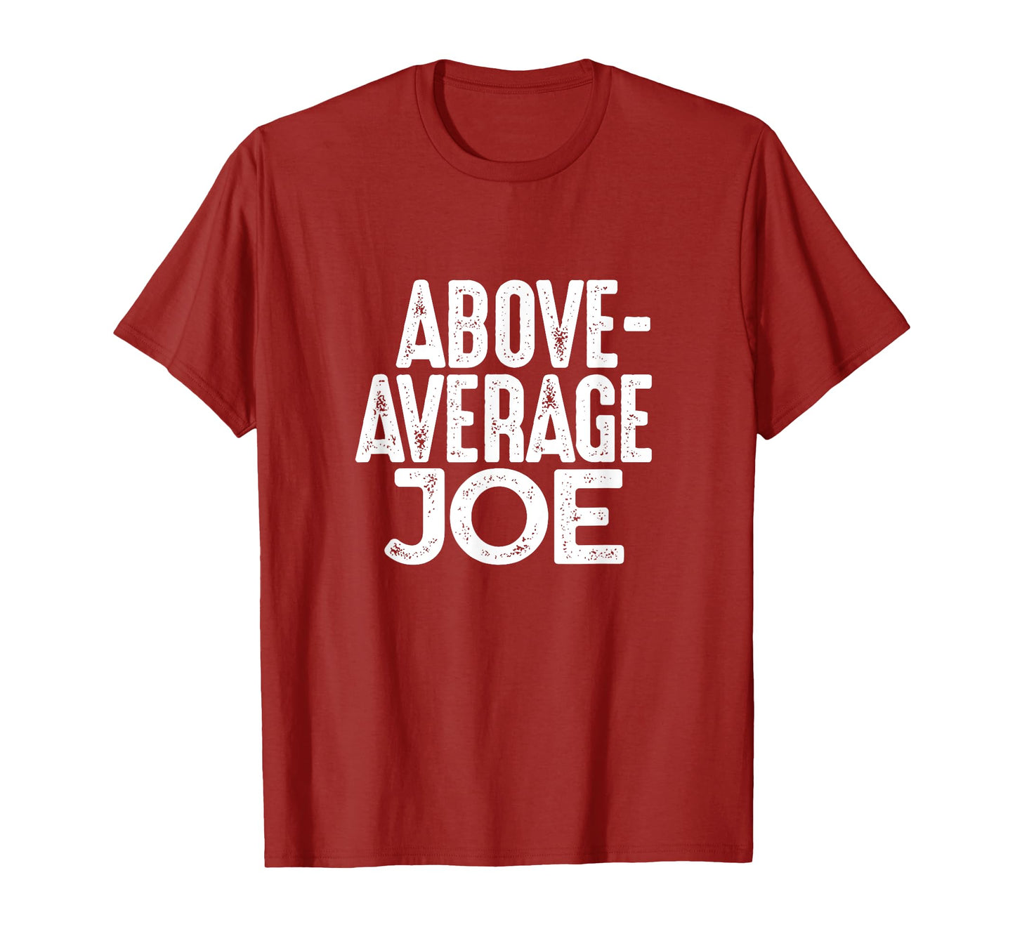 Above Average Joe Funny Gym Name T-shirt Gift T-Shirt