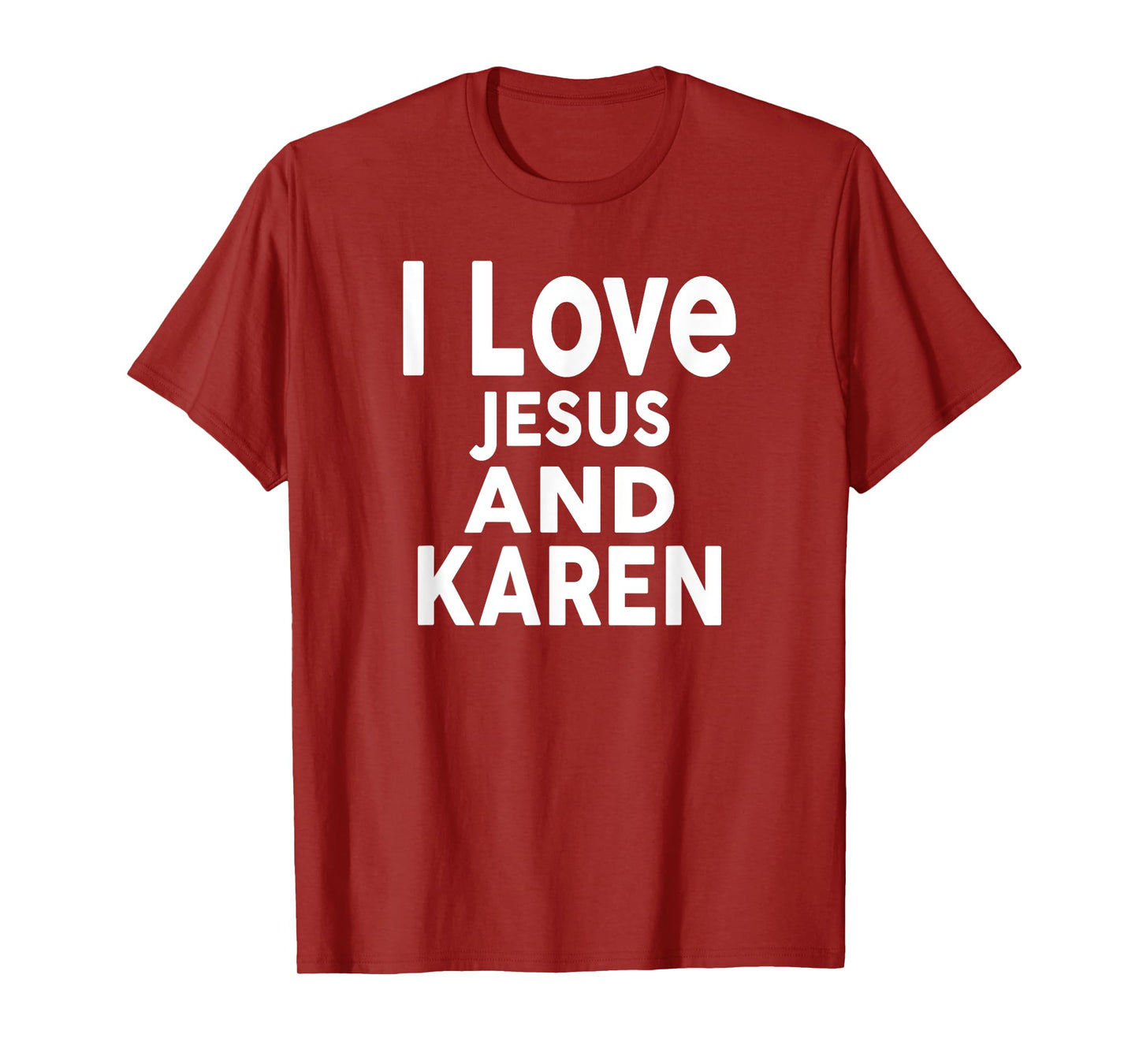 I Love Jesus and KAREN T-Shirt Name KAREN T-Shirt