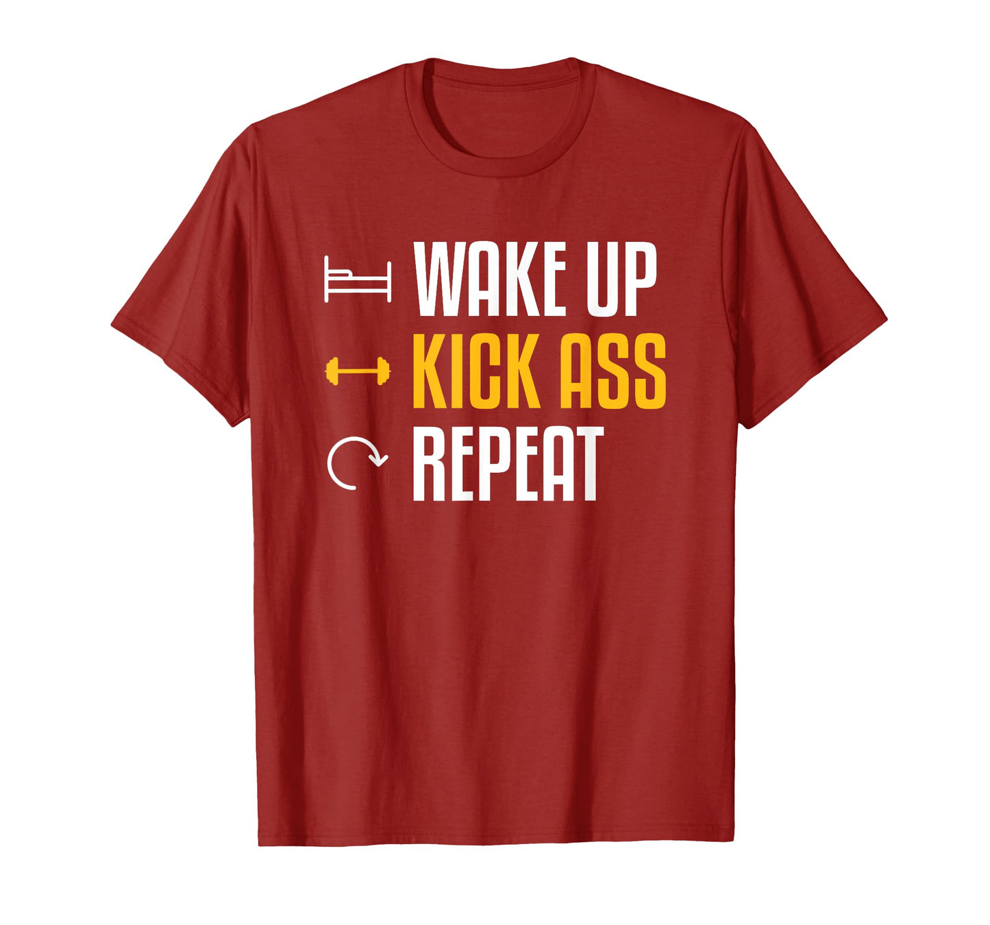 Wake Up Kick Ass Repeat Funny Workout Exercise Gym Fitness T-Shirt